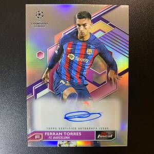 Ferran Torres 2022-23 Topps Finest Refractor Auto Barcelona 直筆サインカード フェラン・トーレス