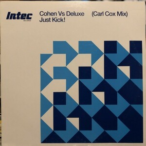 Cohen vs. Deluxe / Just Kick! (Carl Cox Mix)