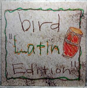 【Bird Latin Edition】 [♪RQ]　(R6/3)