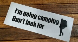 カッティングステッカー『キャンプに行きます。探さないでください』