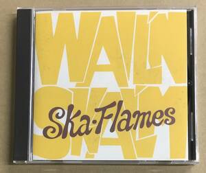 直筆サイン入り スカ・フレイムス - ウェイルン・スカルム CD SRCS-6799 …h-2505 SKA FLAMES Wail'n Skal'm