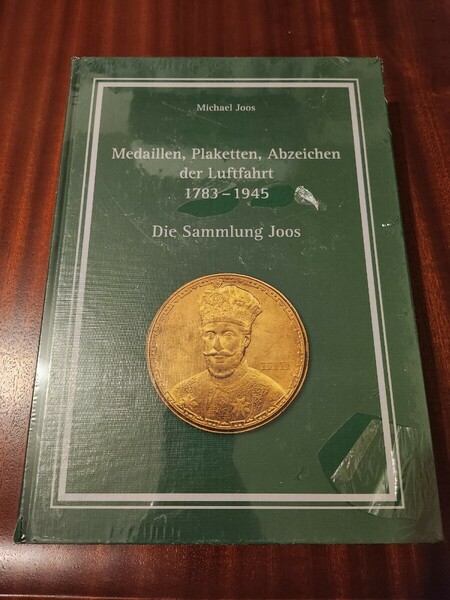 Medals, plaques, bads of aviation 1783 - 1945: The Joos Collection　航空のメダル、楯、バッジ 1783 ～ 1945: ジョース コレクション