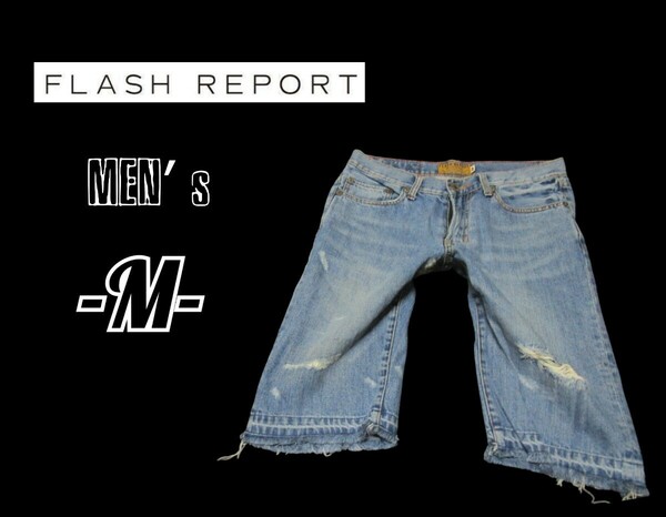 送料無料 メンズM◇FLASH REPORT◇ダメージ加工ショートデニムパンツ