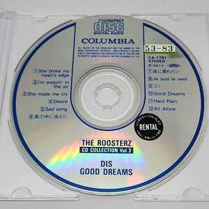THE ROOSTERZ　ザ・ルースターズ　DIS+Good Dreams　CD　CA-1781　元レンタル品　ディスクのみ　ジャンク品