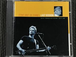 スティング & ギル・エヴァンス STING AND GIL EVANS LAST SESSION　