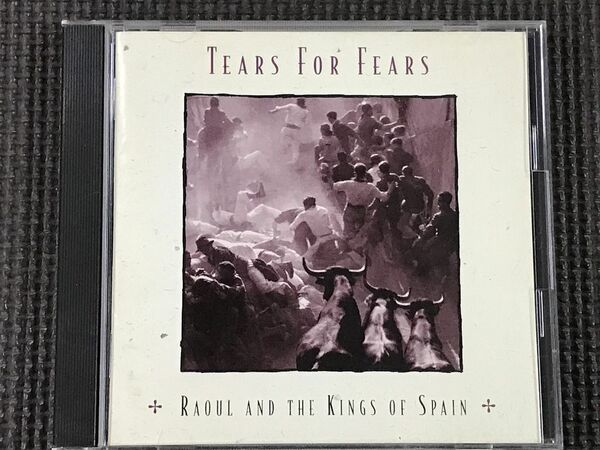 ティアーズ・フォー・フィアーズ TEARS FOR FEARS RAOUL AND THE KINGS OF SPAIN キングス・オブ・スペイン CD