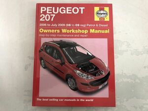 Haynes PEUGEOT 207 Petrol and Diesel 2006 to 2009 Owner's Workshop Manual 整備マニュアル 英語版 / ヘインズ プジョー 洋書 い851a