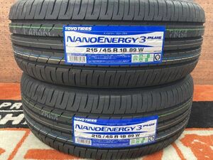 ◆当日交換可能! 横浜市都筑区より 新品! 即納 2本set 215/45R18 215/45-18 TOYOナノエナジー3+ タイヤ交換 車検 国産 日本製