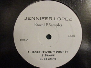 Jennifer Lopez ： Brave LP Sampler 12'' (( Hold It Don't Drop It / Gotta Be There / Stay Together / 落札5点で送料当方負担