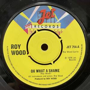 ◆UKorg7”s!◆ROY WOOD◆OH WHAT A SHAME◆