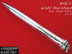 ◆稀少◆1920年代製 ウァール・エヴァーシャープ シルヴァーペンシル USA◆1920’s Wahl Eversharp Silver Plated Pencil U.S.A.◆