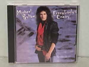 MICHAEL BOLTON マイケル・ボルトン / エブリバディズ・クレイジー　　　国内盤CD