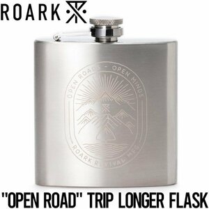 【送料無料】スキットル フラスク ボトル THE ROARK REVIVAL ロアークリバイバル OPEN ROAD TRIP LONGER FLASK RAJ1001 日本代理店正規品