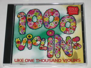 ワンサウザンドヴァイオリンズ ONE THOUSAND VIOLINS LIKE ONE THOUSAND VI