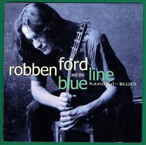 《HANDFUL OF BLUES》(1995)【1CD】∥ROBBEN FORD∥∩
