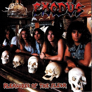 《PLEASURES OF THE FLESH》(1987)【1CD】∥EXODUS∥≡