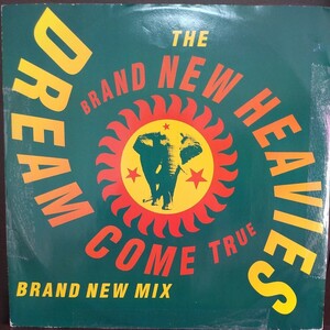 12inch UK盤/THE BRAND NEW HEAVIES DREAM COME TRUE