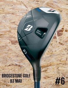 BRIDGESTONE GOLF ブリヂストン 2024 B3 MAX ハイブリッド UT #6 S