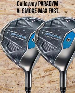 Callaway キャロウェイ PARADYM Ai SMOKE MAX FAST パラダイム マックスファスト FW 2本セット #3 #5