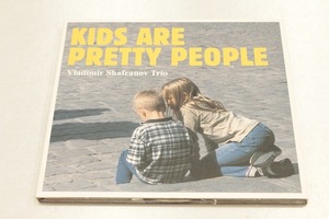 A148【即決・送料無料】澤野工房 VLADIMIR SHAFRANOV TRIO / KIDS ARE PRETTY PEOPLE ウラジミール・シャフラノフ・トリオ CD