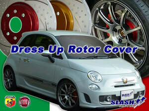 [RC2407+RC2458]■SLASH■DRESS UP ROTOR COVER■ABARTH 595■TURISMO■31214T■2017/02～■Front284x22mm/Rear240x11mm■