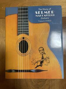 The Story of Selmer Maccaferri Guitars 初版! 希少! サイン入り! 美品! ジャンゴ・ラインハルト Django Reinhardt マカフェリ