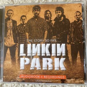 THE STORY SO FAR ... LINKIN PARK リンキン・パーク　AUDIOBOOK ＋　　RECORDINGS 