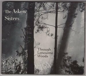 THE ASKEW SISTERS THROUGH LONESOME WOODS