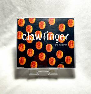 Maxi-CD Clawfinger　クロウフィンガー Pin Me Down 3曲収録。1 Pin Me Down 2 What Are You Afraid Of 3 Pin Me Down (Zorbagt Remix)