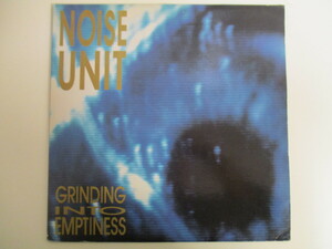 Noise Unit / Grinding Into Emptiness (RP 2)
