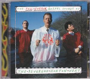 ☆The Full-Costom Gospel Sounds Of THE REVEREND HORTON HEAT◆93年発表のButthole SurfersのGibby Haynesが手掛けた超大名盤◇レア廃盤