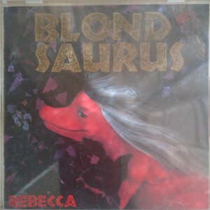 REBECCA / BLOND SAURUS