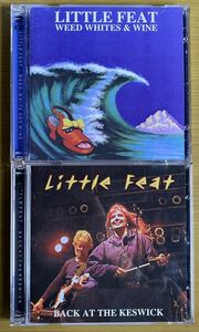 ◆LITTLE FEAT『WEED WHITES ＆ WINE』『Back At The Keswick』CD