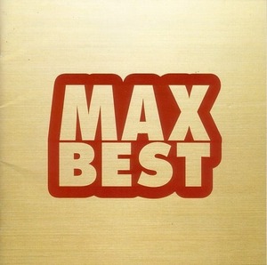 MAX BEST (映画、ドラマ、CMのテーマ曲など） 【音楽ＣＤ】♪B1401