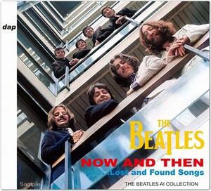 THE BEATLES / NOW AND THEN...LOST AND FOUND SONGS : THE BEATLES AI COLLECTION 2024〈 2CD輸入盤 〉◎ナウ・アンド・ゼン