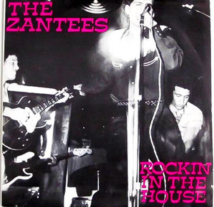 美盤 綺麗 ★ 廃盤 EP レコード ★人気名盤!!! 80's 初期 ネオロカ (NYC) THE ZANTEES / ROCKIN IN THE HOUSE★ アメリカン ネオロカビリー