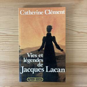 【仏語洋書】ジャック・ラカンの生涯と伝説 / カトリーヌ・クレマン（著）【精神分析】