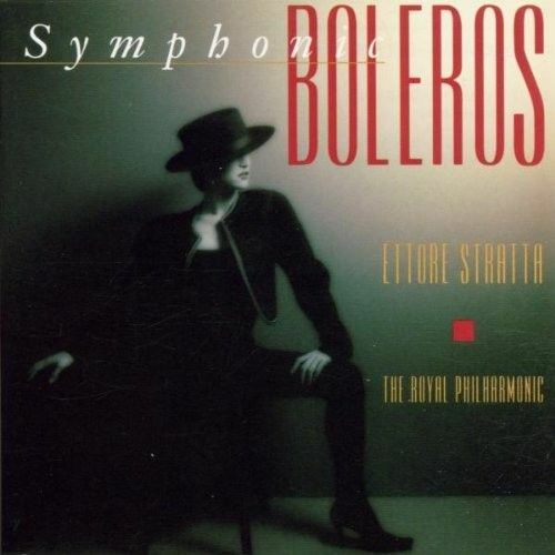 Symphonic BOLEROS Ettore Stratta The Royal Philharmonic