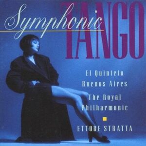 Symphonic TANGO El Quinteto Buenos Aires Ettore Stratta