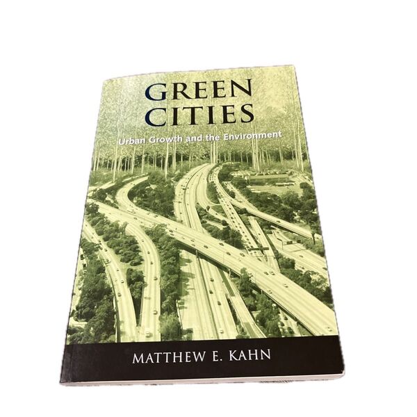 Green Cities: Urban Growth and the Environment/Matthew E. Kahn 洋書