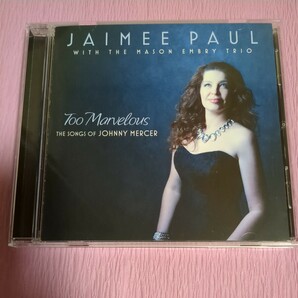 ジェイミーポール JAIMEE PAUL Too Marvelous