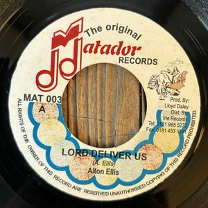 ★鉄板！代表曲！MUST！オーバーダブ無し！【Alton Ellis - Lord Deliver Us / Matador All Stars - Originator】7inch Matador UK Reissue