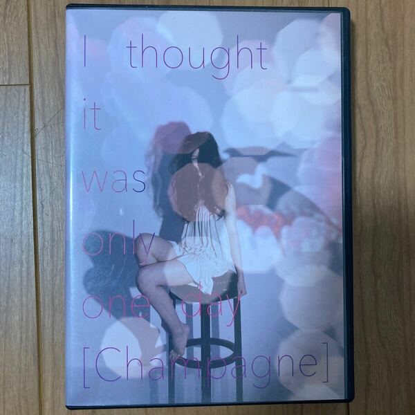 [Champagne] I thought it was only one day 2枚組DVD シャンペイン