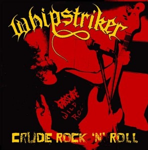 ＊中古CD WHIPSTRIKER/CRUDE ROCK'N'ROLL 2010年作品1st国内盤 ブラジル・スラッシュメタルパンク SUPERCHRIST HIGH SPIRITS SEPULTURA