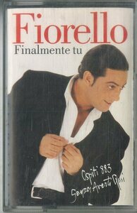 F00022323/カセット/ロザリオ・フィオレッロ(ROSARIO FIORELLO)「Finalmente Tu (1995年・FRI-6027-4・ヴォーカル)」