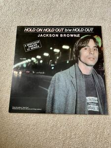 JACKSON BROWNEジャクソンブラウン HOLD ON HOLD OUT b/w HOLD OUT LPレコード