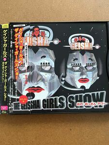 GEISHA GIRLS/THE GEISHA GIRLS SHOW 