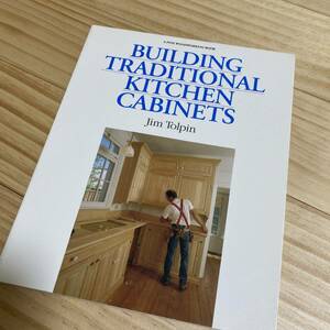 木工洋書 Building Traditional Kitchen Cabinets by Jim Tolpin, Fine woodworking | Taunton