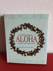 A LITTLE BOOK ALOHA SPIRIT OF HEALING　