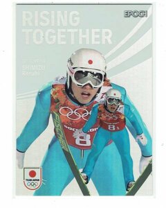 【清水礼留飛】2024 EPOCH TEAM JAPAN WINTER OLYMPIANS 75枚限定 RISING TOGETHER ホログラム版 #42/75